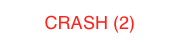 CRASH (2)
